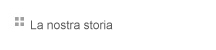 La nostra storia